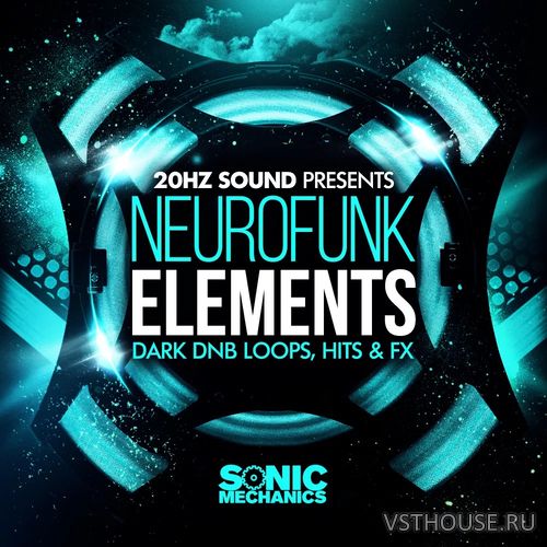 Sonic Mechanics - 20Hz Sound - Neurofunk Elements Sonic Mechanics - 20Hz Sound - Neurofunk Elements