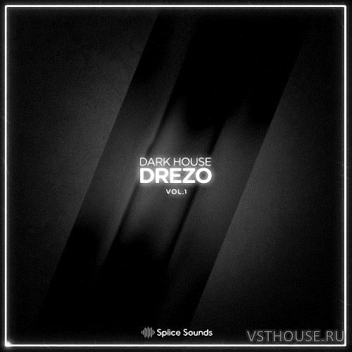 Splice Sounds - Drezo - Dark House Vol.1 (WAV) Splice Sounds - Drezo - Dark House Vol.1 (WAV)