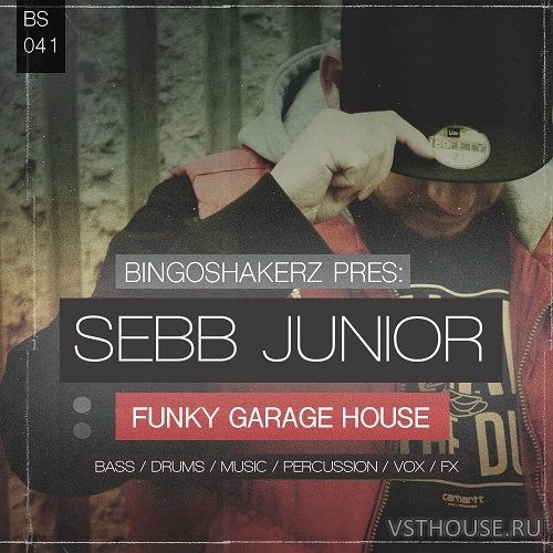 Bingoshakerz - Sebb Junior Funky Garage House (WAV) Bingoshakerz - Sebb Junior Funky Garage House (WAV)