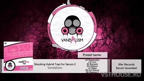 Vandalism Sounds - Shocking Hybrid Trap For Serum 2 (SYNTH PRESET) Vandalism Sounds - Shocking Hybrid Trap For Serum 2 (SYNTH PRESET)