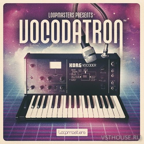 Loopmasters - Vocodatron Loopmasters - Vocodatron