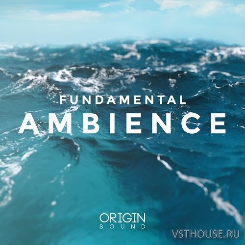 Origin Sound - Fundamental Ambience (WAV, MIDI, MASSIVE)