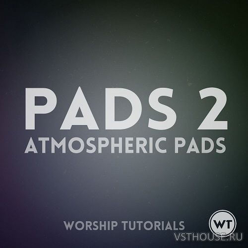Worship Tutorials - Pads 2 Atmospheric Pads (MP3) Worship Tutorials - Pads 2 Atmospheric Pads (MP3)