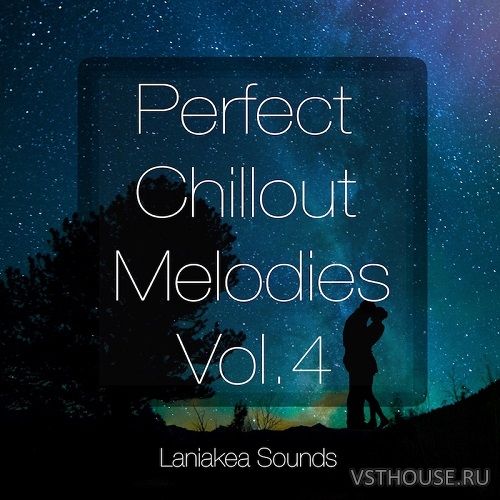 Laniakea Sounds - Perfect Chillout Melodies Vol.4 (FLP, MIDI, WAV) Laniakea Sounds - Perfect Chillout Melodies Vol.4 (FLP, MIDI, WAV)