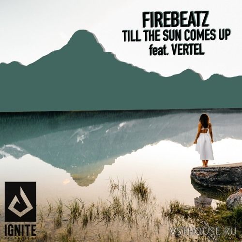 Firebeatz – Till The Sun Comes Up feat. Vertel (Remix Stems) Firebeatz – Till The Sun Comes Up feat. Vertel (Remix Stems)