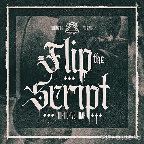 Loopmasters - Flip The Script Hip Hop Vs Trap Loopmasters - Flip The Script Hip Hop Vs Trap