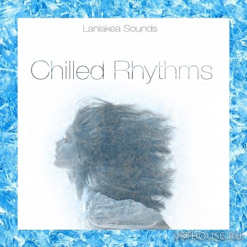 Laniakea Sounds - Chilled Rhythms Vol.1 (MIDI, WAV) Laniakea Sounds - Chilled Rhythms Vol.1 (MIDI, WAV)
