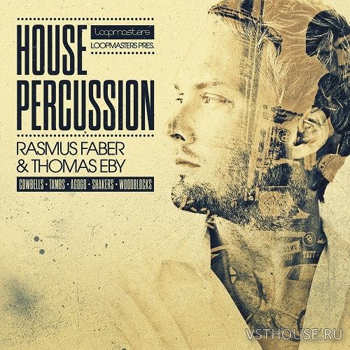 Organic Loops - House Percussion Rasmus Faber & Thomas Eby Organic Loops - House Percussion Rasmus Faber & Thomas Eby