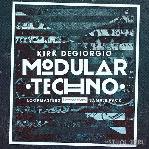Loopmasters - Kirk Degiorgio Modular Techno Loopmasters - Kirk Degiorgio Modular Techno