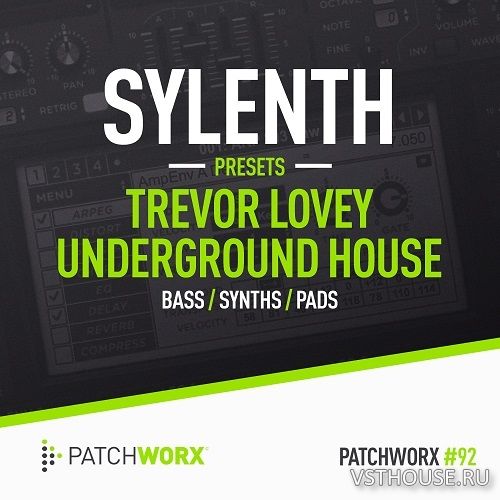 Loopmasters - Patchworx 92 - Trevor Loveys - 90s House Sylenth Presets Loopmasters - Patchworx 92 - Trevor Loveys - 90s House Sylenth Presets