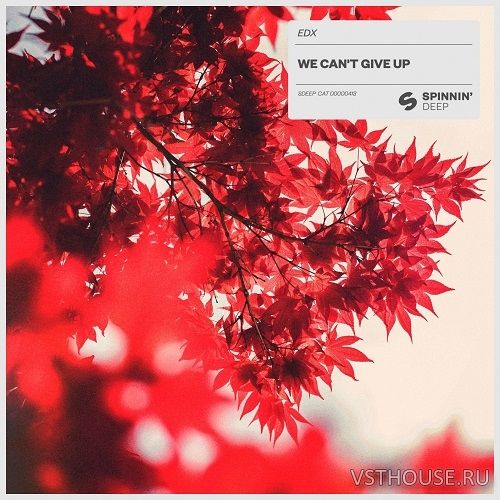 EDX – We Can’t Give Up (Remix Stems)