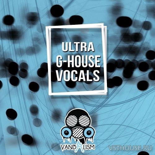 Vandalism - Ultra G-House Vocals (WAV) Vandalism - Ultra G-House Vocals (WAV)