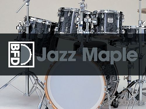 FXpansion - BFD Jazz Maple (BFD3) FXpansion - BFD Jazz Maple (BFD3)
