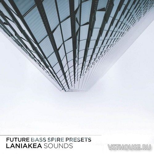 Laniakea Sounds - Future Bass Spire Presets (SYNTH PRESET) Laniakea Sounds - Future Bass Spire Presets (SYNTH PRESET)