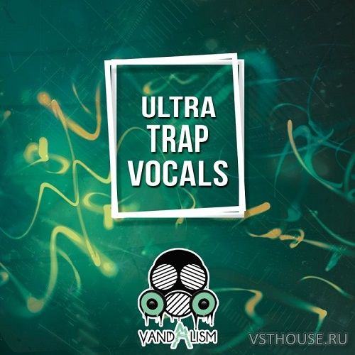 Vandalism - Ultra Trap Vocals (WAV) Vandalism - Ultra Trap Vocals (WAV)