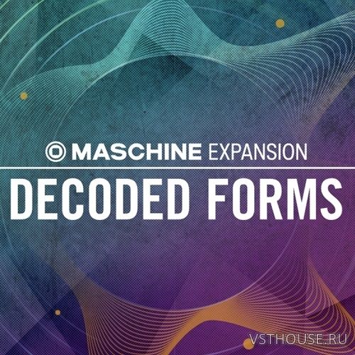 Native Instruments - Decoded Forms (MASCHINE) Native Instruments - Decoded Forms (MASCHINE)