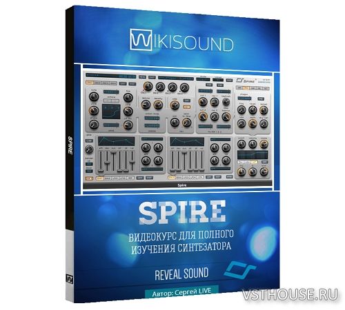 [Wikisound] Курс по синтезатору Spire [2016, RUS]