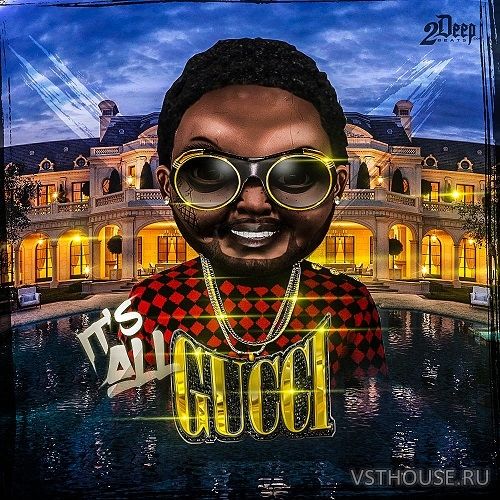 2DEEP - It's All Gucci (MIDI, WAV)
