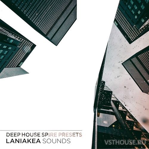 Laniakea Sounds - Deep House Spire Presets (SYNTH PRESET) Laniakea Sounds - Deep House Spire Presets (SYNTH PRESET)