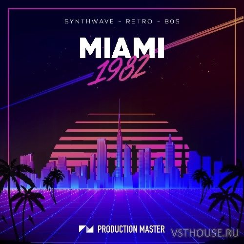 Production Master - Miami 1982 (WAV) Production Master - Miami 1982 (WAV)