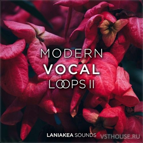 Laniakea Sounds - Modern Vocal Loops 2 (WAV) Laniakea Sounds - Modern Vocal Loops 2 (WAV)