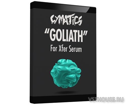 Cymatics - Goliath for Xfer Serum (SYNTH PRESET) Cymatics - Goliath for Xfer Serum (SYNTH PRESET)