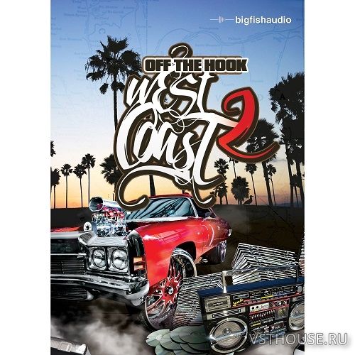Big Fish Audio - Off The Hook West Coast 2 (AIF, REX2, WAV) Big Fish Audio - Off The Hook West Coast 2 (AIF, REX2, WAV)
