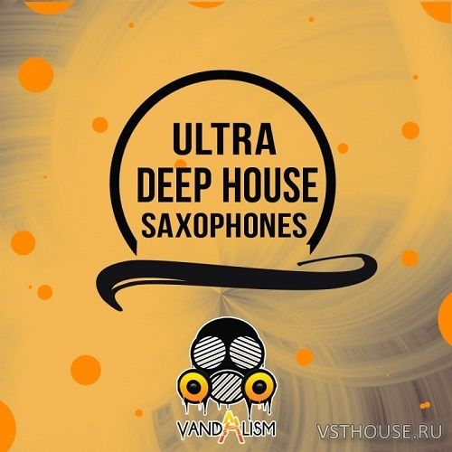 Vandalism Sounds - Ultra Deep House Saxophones (MIDI, WAV) Vandalism Sounds - Ultra Deep House Saxophones (MIDI, WAV)
