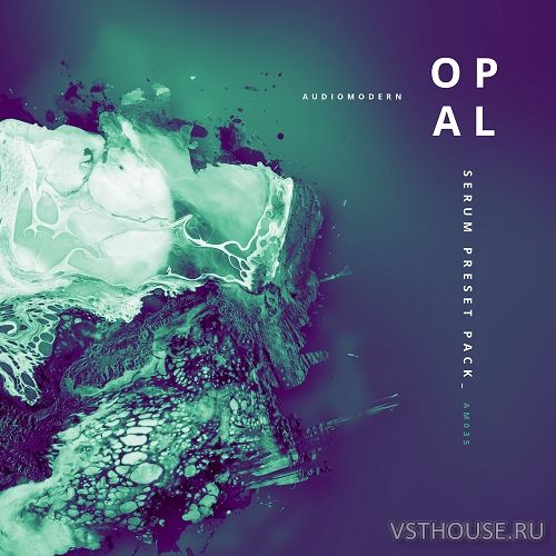Audiomodern - OPAL For SERUM (SYNTH PRESET) Audiomodern - OPAL For SERUM (SYNTH PRESET)