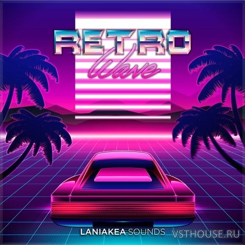 Laniakea Sounds - Retrowave (WAV, SPiRE) Laniakea Sounds - Retrowave (WAV, SPiRE)