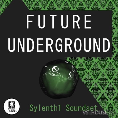 Studio Tronnic - Future Underground for Sylenth Vol.1 (SYNTH PRESET) Studio Tronnic - Future Underground for Sylenth Vol.1 (SYNTH PRESET)