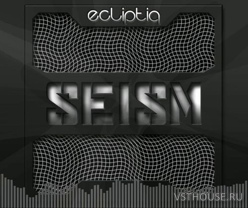 Ecliptiq Audio - Seism (KONTAKT) Ecliptiq Audio - Seism (KONTAKT)