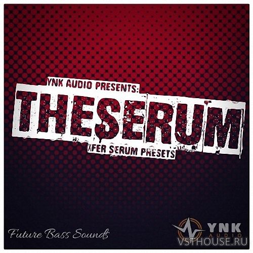 YnK Audio - The Serum Future Bass Presets (SYNTH PRESET) YnK Audio - The Serum Future Bass Presets (SYNTH PRESET)