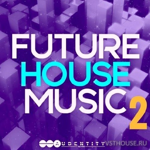 Audentity Records - Future House Music 2 (MIDI, WAV, SERUM) Audentity Records - Future House Music 2 (MIDI, WAV, SERUM)