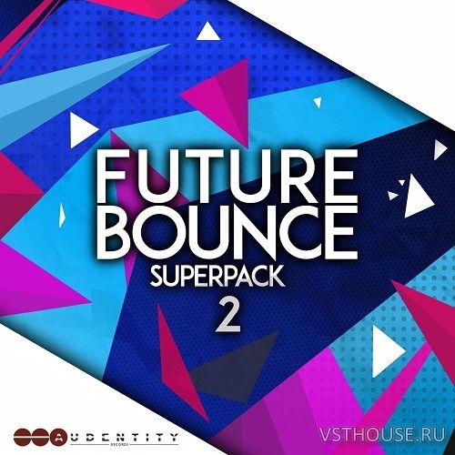 Audentity Records - Future Bounce Super Pack 2 Audentity Records - Future Bounce Super Pack 2