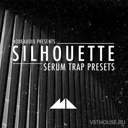 ModeAudio - Silhouette Serum Trap Presets (SYNTH PRESET) ModeAudio - Silhouette Serum Trap Presets (SYNTH PRESET)