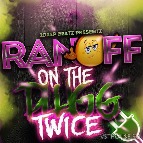 2DEEP - Ran Off On The Plugg Twice (WAV)