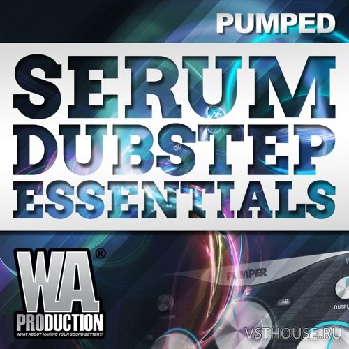 WA Production - Pumped Serum Dubstep Essentials (SYNTH PRESET) WA Production - Pumped Serum Dubstep Essentials (SYNTH PRESET)