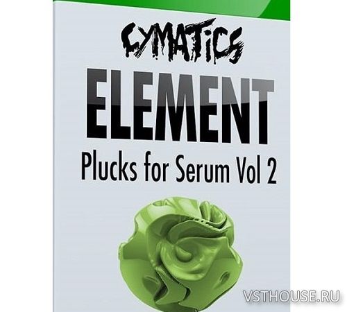 Cymatics - Element Plucks for Serum Vol.2 (FXP) Cymatics - Element Plucks for Serum Vol.2 (FXP)