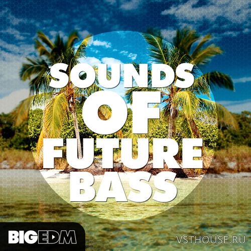 Big EDM - Sounds Of Future Bass