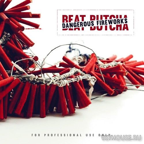 Beat Butcha - Dangerous Fireworks (WAV)