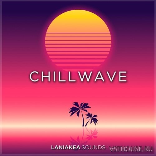 Laniakea Sounds - Chillwave (WAV, SPiRE) Laniakea Sounds - Chillwave (WAV, SPiRE)