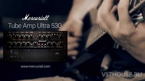 Mercuriall - Tube Amp Ultra 530 v1.1 VST x64 x86
