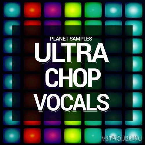 Planet Samples - Ultra Chop Vocal (WAV) Planet Samples - Ultra Chop Vocal (WAV)