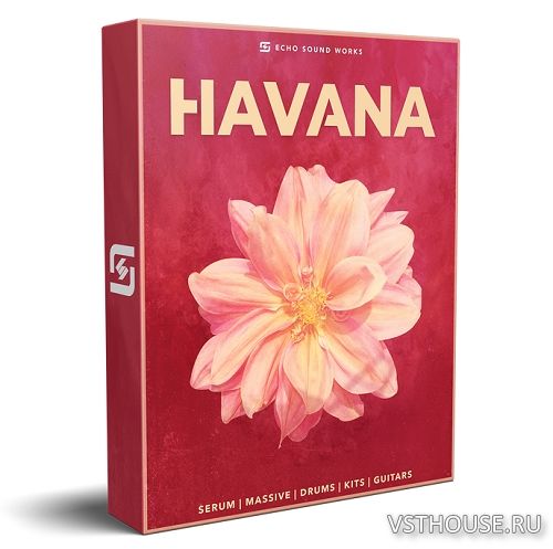 Echo Sound Works - Havana (MIDI, WAV, SERUM, MASSIVE)
