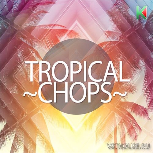 Kryptic Samples - Tropical Chops (WAV, MIDI) Kryptic Samples - Tropical Chops (WAV, MIDI)