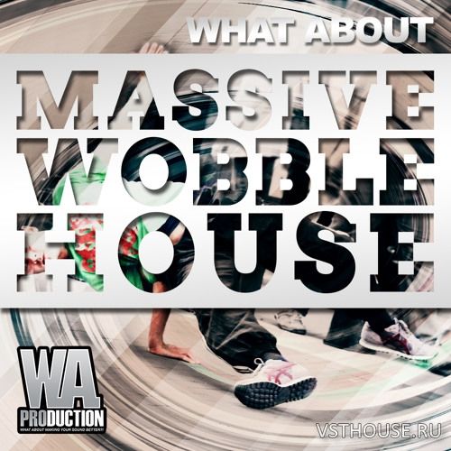 WA Production - What About Massive Wobble House WA Production - What About Massive Wobble House