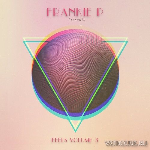Frankie P - Feels Vol.3 Compositions (WAV) Frankie P - Feels Vol.3 Compositions (WAV)