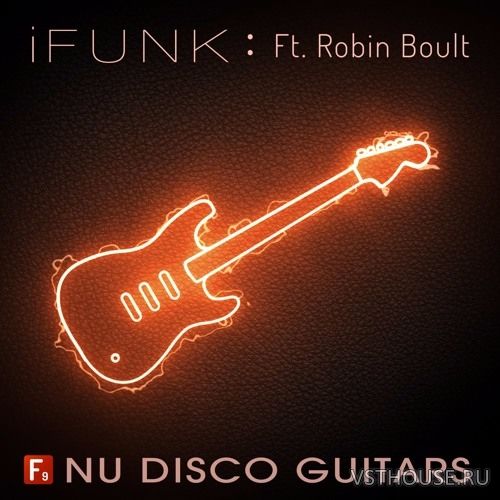F9 Audio - F9 iFunk Nu Disco Guitars Ft Robin Boult F9 Audio - F9 iFunk Nu Disco Guitars Ft Robin Boult
