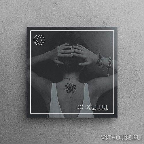 AngelicVibes - SO SOULFUL – LOOP PACK (WAV, MIDI)